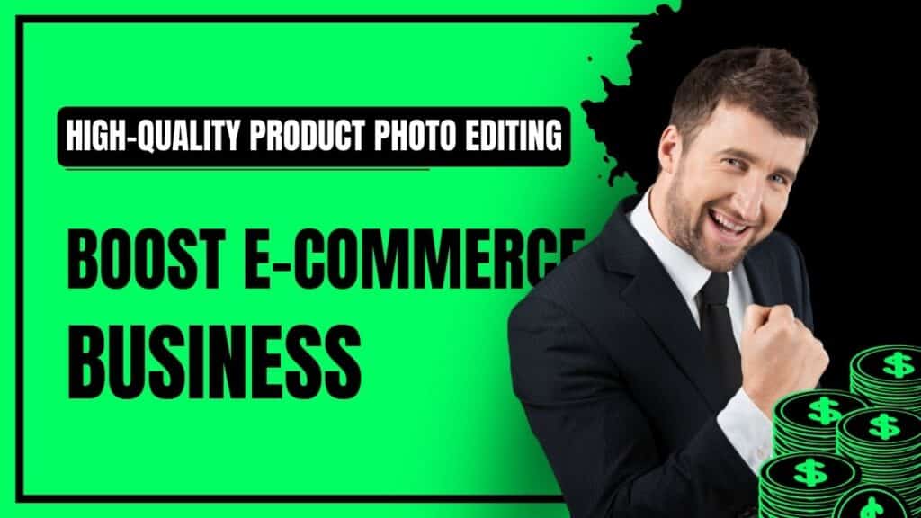 High quality photo editing boost your business